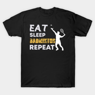 Eat Sleep badminton repeat T-shirts T-Shirt